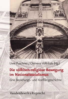 Review of Uwe Puschner and Clemens Vollnhals, eds., Die völkisch-religiöse Bewegung im Nationalsozialismus. Ein Beziehungs- und Konfliktgeschichte