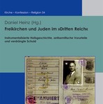 Review of Daniel Heinz, ed., Freikirchen und Juden im Dritten Reich. Instrumentalisierte Heilsgeschichte, antisemitische Vorurteile und verdrängte Schuld