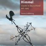 Review of Thomas Grossbölting,  Der verlorene Himmel. Glaube in Deutschland seit 1945