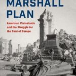 Review of James D. Strasburg, God’s Marshall Plan: American Protestants and the Struggle for the Soul of Europe
