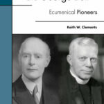 Review of Keith W. Clements, J.H. Oldham and George Bell: Ecumenical Pioneers