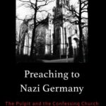 Review of William Skiles, Preaching to Nazi Germany: The Pulpit and the Confessing Church