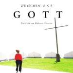 Film Review of Zwischen uns Gott, Directed by Rebecca Hirneise