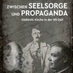 Review of Alexander Lamprecht, Zwischen Seelsorge und Diktatur: Südtirols Kirche in der NS-Zeit