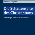 Review of Andreas Pangritz, Die Schattenseite des Christentums. Theologie und Antisemitismus